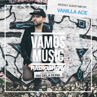 Vamos Radio Show By Rio Dela Duna #453 Guest Mix By Vanilla Ace by Rio Dela Duna