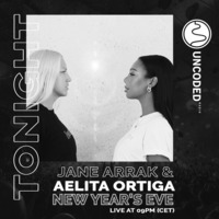 Uncoded Radio Present Uncoded Session #EP44 by Jane Arrak &amp; Aelita Ortiga - New Year s Eve by UncodedRadio