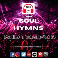 Soul Hymns Mid-Tempo Mix 08 by Soul Hymns