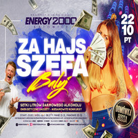 Energy 2000 (Katowice) - ZA HAJS SZEFA BALUJ ★ Mega domówka! (22.10.2021) up by PRAWY by Mr Right