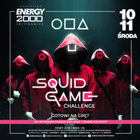Energy 2000 (Przytkowice) - SQUID GAME CHALLENGE ☆ Dołącz do gry! - ŚRODA (10.11.2021) up by PRAWY by Mr Right