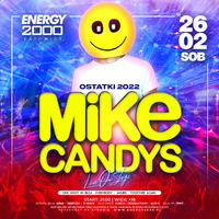 Energy 2000 (Katowice) - MIKE CANDYS ★ OSTATKI 2022 (26.02.2022) up by PRAWY by Mr Right