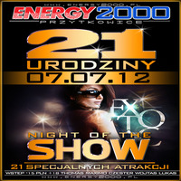 Energy 2000 (Przytkowice) - 21 URODZINY pres. Night Of The Show (07.07.2012) up by PRAWY by Mr Right