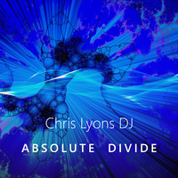 Chris Lyons DJ - Absolute Divide [Free Download] by Chris Lyons DJ