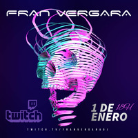 FRAN VERGARA @ Directo Twitch 01.01.2022 by Fran Vergara