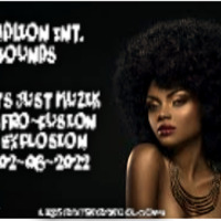 Its Just Muzik Afro-Fusion Explosion 02-08-2022 by Liberated Radio (DreadLion Int Sounds)
