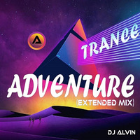 DJ Alvin - Trance Adventure (Extended Mix) by ALVIN PRODUCTION ®