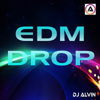 DJ Alvin - EDM Drop by ALVIN PRODUCTION ®