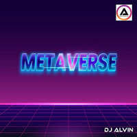 DJ Alvin - Metaverse by ALVIN PRODUCTION ®