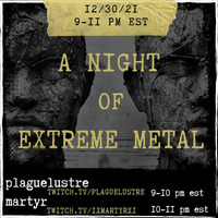 A NIGHT OF EXTREME METAL // MARTYR 12.30.21 by MARTYR
