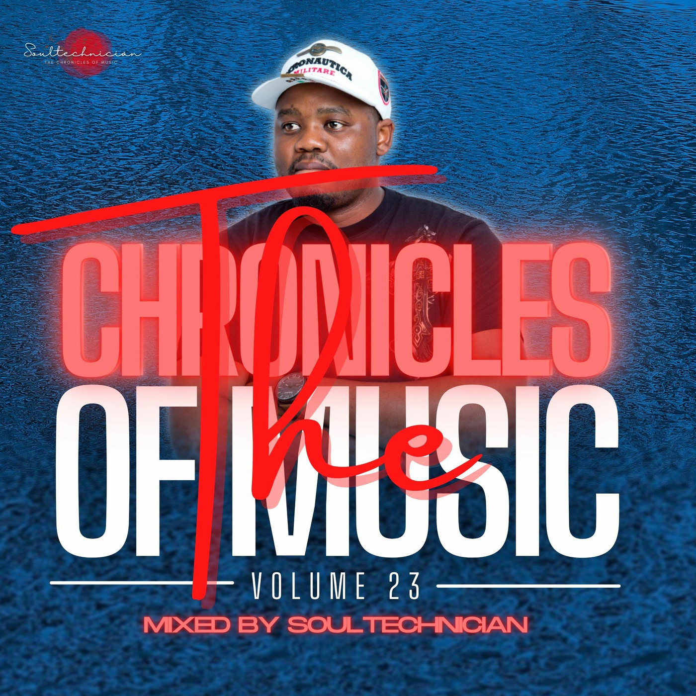 The Chronicles Of Music Vol. 23 (Mixed By Soultechnician)