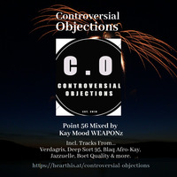Controversial Objections point 56 Mixed by Kay Mood WEAPONz by Controversial Objections