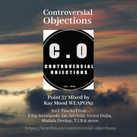 Controversial Objections point 57 Mixed by Kay Mood WEAPONz by Controversial Objections