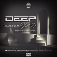 Deep Passions 88 Vol.20 (Mixed By Sisonke - Blesser Ye Number) by Sisonke (Blesser Ye Number)