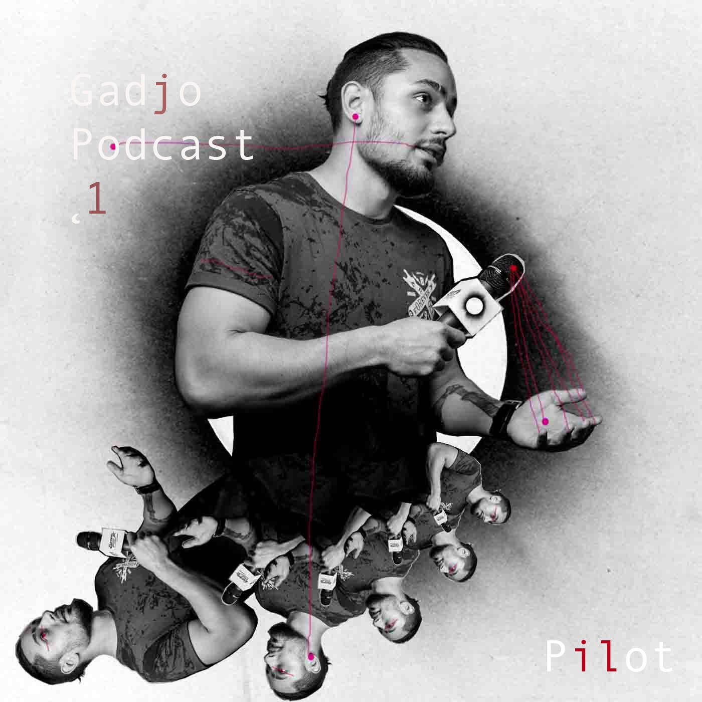 Gadjo Podcast 1. Pilot episode artwork