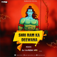 Deewana Hoon Deewana Shri Ram Ka Deewana (Remix) DJ NARESH NRS by DJ NRS