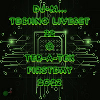 Dj~M...Techno LiveSet #32 @ Ter-A-teK - FirstDay2022 by Dj~M...