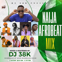 DJ 38K NAIJA AFROBEAT MIX 4 RHRADIO.COM by Haniel