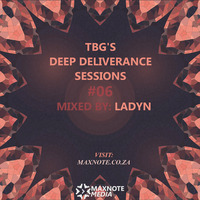 TBG's Deep Deliverance Sessions #07 - Guest Mix: LadyN by MaxNote Media