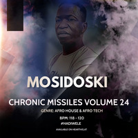 CHRONIC MISSILES VOLUME 24 MIXED BY MOSIDOSKI by MOSIUOA TSESE