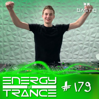 EoTrance #179 - Energy of Trance - hosted by BastiQ by Energy of Trance