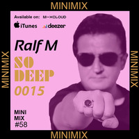 Ralf M Show 58 - So Deep #15 (MiniMix) by Ralf M
