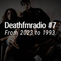 DFM07 - From 2023 To 1993 by Deathfmradio.