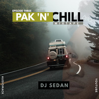 DJ Sedan - Pak 'n' Chill EP3 by DJ Sedan