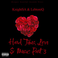 KnightSA89 &amp; LebtoniQ - Valentine-s Special Mix 2022 Edition (Hard Times, Love &amp; Music) by Knight SA