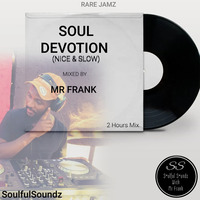 Soul Devotion (Nice &amp; Slow) - Mixed By Mr Frank by S¤ulful S¤undz By Mr Frank