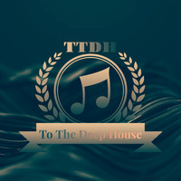 TO THE DEEP HOSUE (TTDH) #09 by TO THE DEEP HOUSE (TTDH)