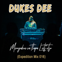 MENYAKOE EA TLAPA LETS'OTSO (EXPEDITION MIX 016) by Real Dukes Dee Ls