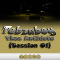 Tebzaboy  - Thee Antidote (Session 01) by Tebzaboy