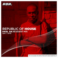 Republic Of House Vol.31 (Resident Mix By Paul SA) by Republic of house