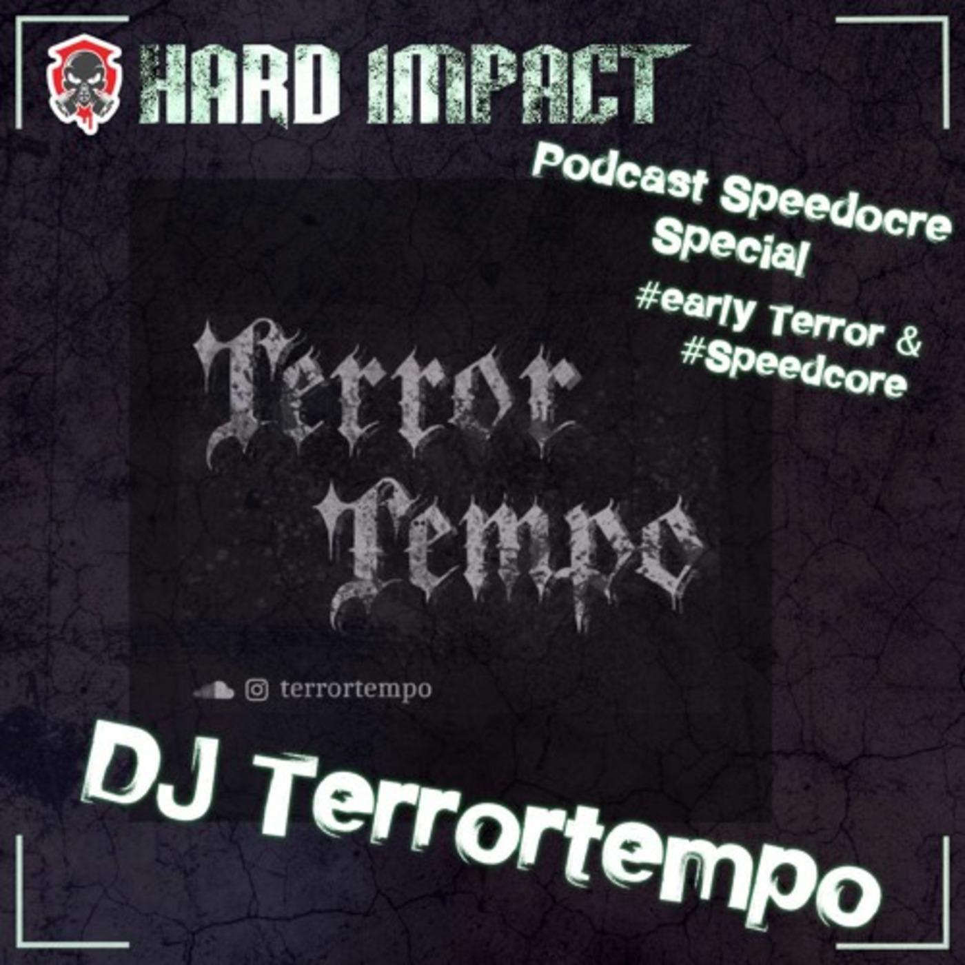 from early Terror to early Speedcore Mix | by DJ TerrorTempo | Oktober 2021 | Hard Impact