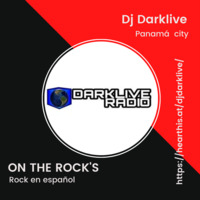 Dj Darklive and Friends - On the Rocks / Rock en español by Darklive Radio