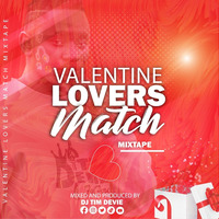 The Valentine  Lovers Match 2022 (DJ TimDevie   0704555090).mp3~1 by Dj TimDevie