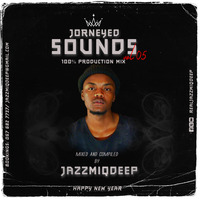 Journeyed Sounds Vol.005(Mixed &amp; Compiled By Jazzmiqdeep) by Dumisani Jazzmiqdeepll Sibeko