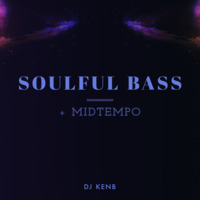 Soulful BASS &amp; Midtempo by DJ KenB