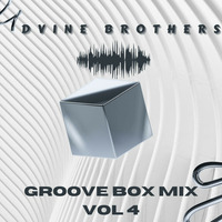 Dvine Brothers-Groove Box Mix Vol 4 by Dvine Brothers