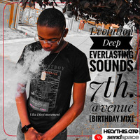 Everlasting_Sounds_7th.Avenue[Birthday_Mix] by Evolution Deep SA