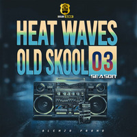 @DJ ALENZO - HEAT WAVES SN 3 BACK TO THE OLD SKOOL by DJ ALENZO