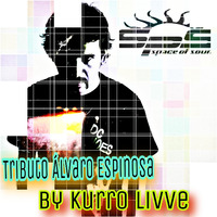 TRIBUTO ÀLVARO ESPINOSA BY KURRO LIVVE by Kurro Livve