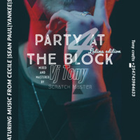 PARTY AT THE BLOCK VOL. 4 (REGGAETON EDITION ) by Vj Tony