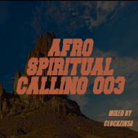 ClockzinSA_ - _Afro_ Spiritual_ Calling_ 003_ Mix by ClockzinSA