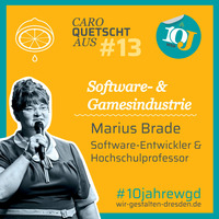 #13 Marius Brade – Der Software-Entwickler &amp; Hochschulprofessor by Caro quetscht aus