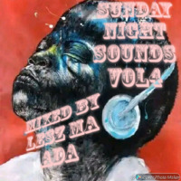 Sunday Night Sounds Vol 4 Mixed by Lesz ma Ada by Lesedi lesz Tso