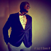 # Jazz-It-Down # by Stephen Moagi