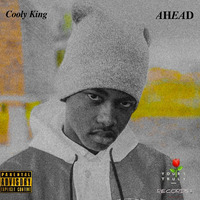 Ahead [Prod. YOURSTRULY RECORDS] by Cooly King