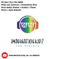 imagination Kidz My Half July Mix 2022 by Sam Kay Rsa